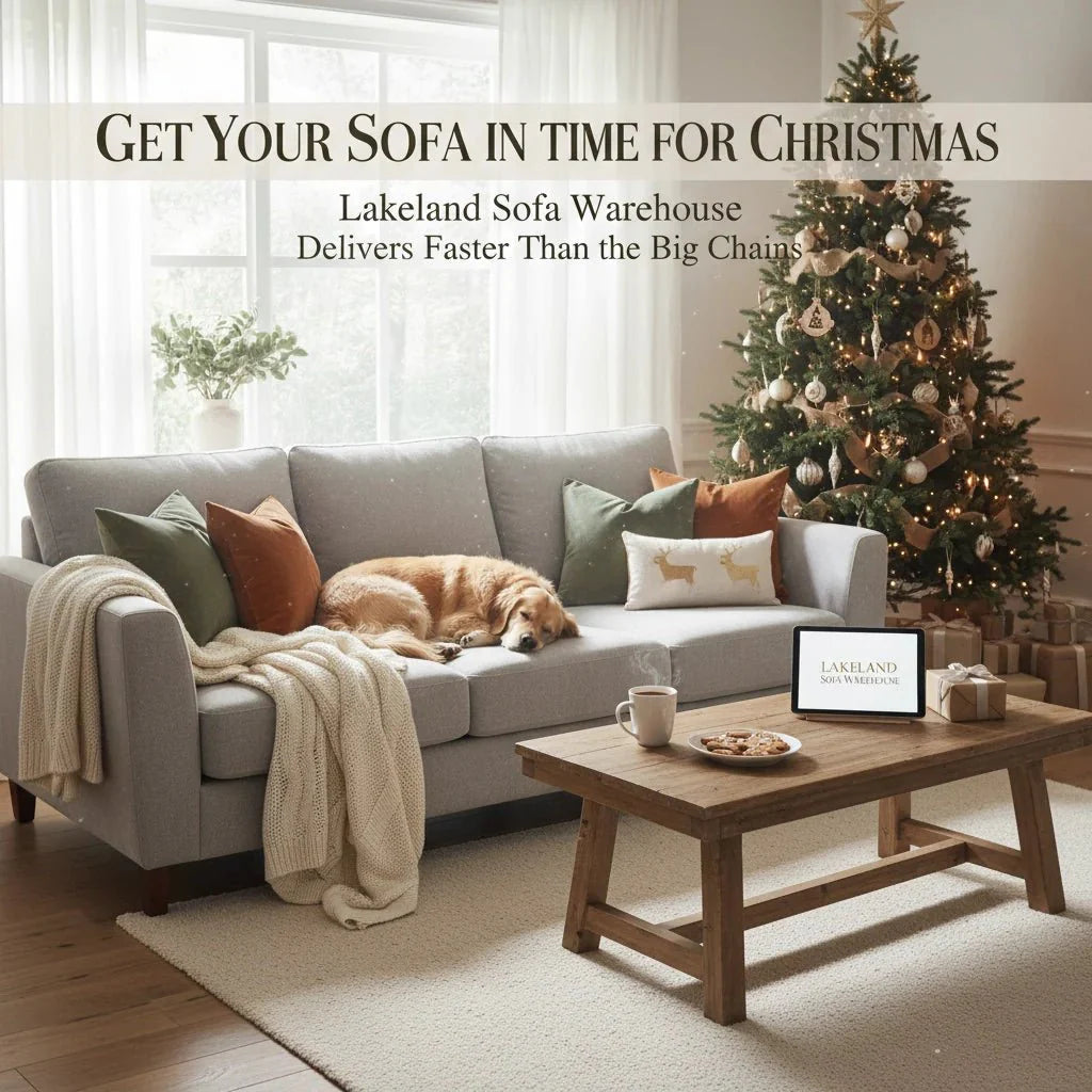 Get Your Sofa in Time for Christmas: Why Lakeland Sofa Warehouse Delivers Faster Than the Big Chains - Lakeland Sofa Warehouse